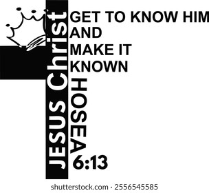 Jesus Christ, know him and make him known