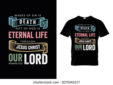 Jesus Christ is our Lord Bible Verse Typography T-shirt Design-Romans 6:23