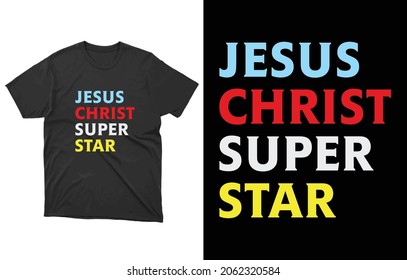 Jesus Christ Super Star T-Shirt Vector Design, Christian T-Shirt, Blessed Shirt, Religious Shirt, Hymn T-Shirt, Christ Jesus Shirt, Jesus Love Tee,