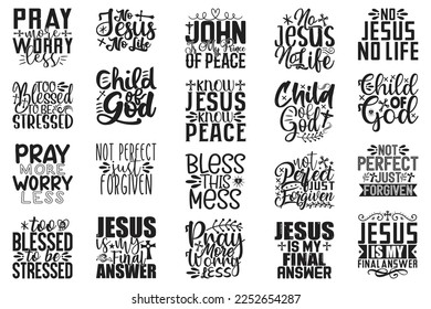 Jesus Christian SVG y Camiseta Diseño Paquete, Jesus Christian SVG Cita Citas Diseño Paquete de camisetas, Vector EPS Editable Files, puede descargar este paquete de diseño.