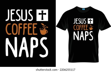 Jesus Coffee Naps Coffee T Shirt Design