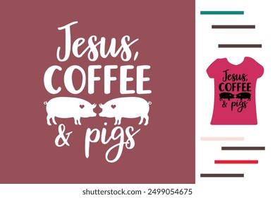 Jesus coffee and pig lover t shirt design