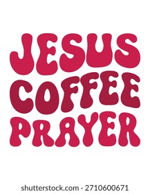 ORAÇÃO DE JESUS CAFÉ	DESIGN DE CAMISETA. IMPRIMIR ILUSTRAÇÃO DE VETOR TEMPLATE.TYPOGRAPHY.