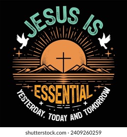 jesus is essential yesterday, today and tomorrow