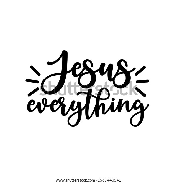 Jesus Everything Positve Calligraphy Text Good 스톡 벡터(로열티 프리) 1567440541