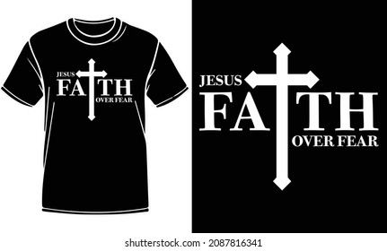 Jesus fait over fear  t shirt design. Christian artwork with custom lettering and Christian T-Shirt. Bible Verse. Hand Lettered Quote. Modern Calligraphy. For print, mug, banner, t shirt, vector