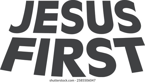 Jesus first, Christian inspirational quotes, Typography design for Jesus lover. Christian poster. Verse. Card. Scripture. Quote