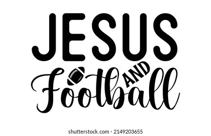 JESUS AND FOOTBALL - Jesus loves you, Modern lettering illustration, flyers, Hand drawn lettering for Xmas greeting cards, Hand lettering for your des.  