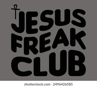 
Jesus Freak Club Svg,Says Svg,Christian Svg,Funny Svg,Cut File,Silhouette
