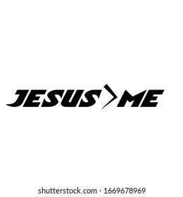 Jesus is greater than me, Christian faith, typography for print or use as poster, card, flyer or T Shirt