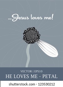 Jesus He loves me daisy flower petal Bible saying vector | EPS10