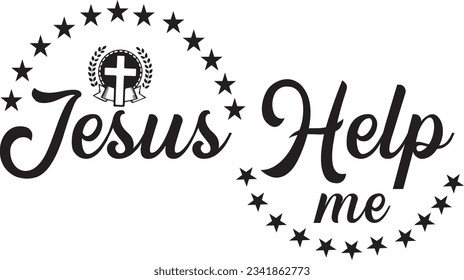 Jesus Help me t shirt design, Christian t shirt design, Jesus t shirt design, faith t shirt design