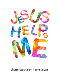 Jesus helps me. Vector colorful triangular letters