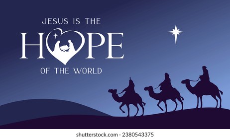 Jesus is the Hope of the world, Nativity scene with wise men and Bethlehem star. Hope - silhouettes scene of the Christian Nativity. Vector template for banner or poster