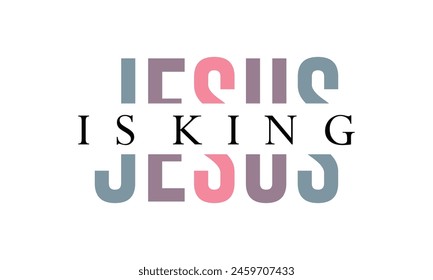 Jesus Is King T shirt Design, Vector File  