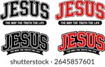 Jesus Logo Vector Set with Collegiate Style Bold Typography, The Way The Truth The Life Banner, John 14:6 Scripture, Black and White Christian Design, Inspirational Religious Badge Collection	