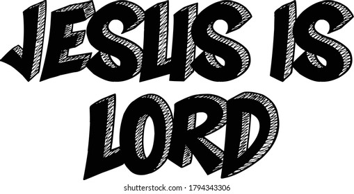 Jesus is Lord, Christian faith, Typography for print or use as poster, card, flyer or T Shirt