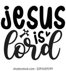 Jesus Is Lord - Jesus Christian SVG And T-shirt Design, Jesus Christian SVG Quotes Design t shirt, Vector EPS Editable Files, can you download this Design. svg