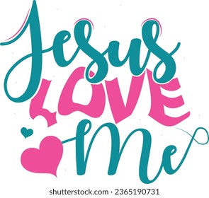 Jesus Love Me | Easter Vector Art Design