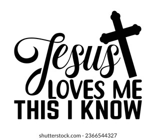 Jesus love me this i know T-shirt design vector file