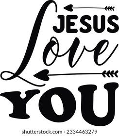 Jesus Love You; Best SVG Design Unique SVG Design