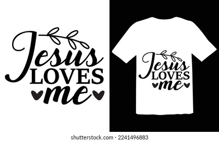 Jesus loves me  design,New T shirt Design