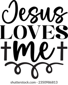 Jesus Loves Me God SVG Design