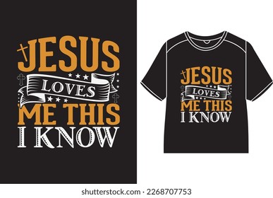 Jesus loves me this I know T-Shirt Design