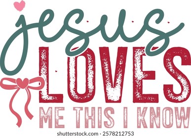 Jesus Loves Me This I Know - Retro Christian Valentine t-shirt design, Valentine t-shirt design, Retro Religious Valentine png, Happy Valentine's day T-shirt Design, Jesus T-shirt Design