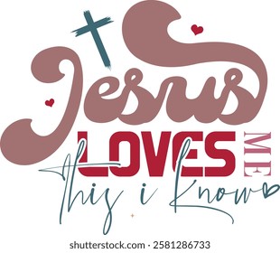 Jesus Loves Me This I Know - Retro Christian Valentine t-shirt design, Valentine t-shirt design, Retro Religious Valentine png, Happy Valentine's day T-shirt Design, Jesus T-shirt Design