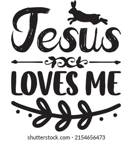 Jesus Loves Me t-shirt design ,vector file.