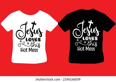 Jesus Loves This Hot Mess svg design svg