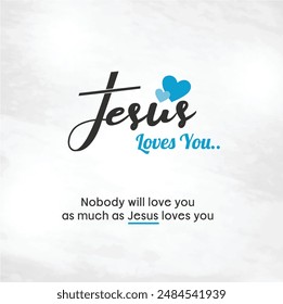 Jesus Loves You. Jesus Christ, Motivational Quotes.