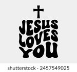 Jesus Loves You, Christian design, Christian bundle, Christian T-shirt design, Christian quotes design