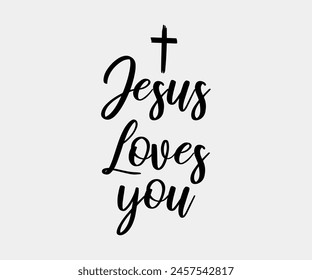 Jesus Loves You, Christian design, Christian bundle, Christian T-shirt design, Christian quotes design