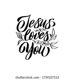 Jesus loves you. Christian lettering poster.  Modern calligraphy quote isolated on white background