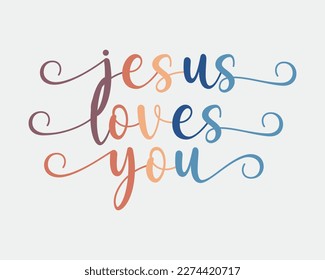 Jesus loves you Christian quote retro handwritten monoline typographic art on white background