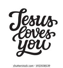 Jesus loves you. Hand lettered christian quote isolated on white background. Vector typography for t shirts, posters, cards, home decor, easter