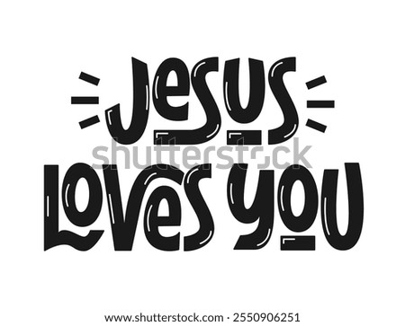 Jesus Loves You Phrase. Vector Hand Lettering of Religious Quote.