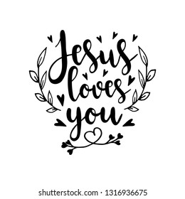 Jesus loves you. Religious illustration.Bible hand drawn quote. Christian lettering 