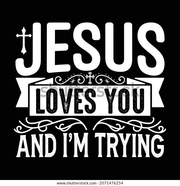 Jesus Loves You Trying Jesus Christian Stock Vector (Royalty Free ...