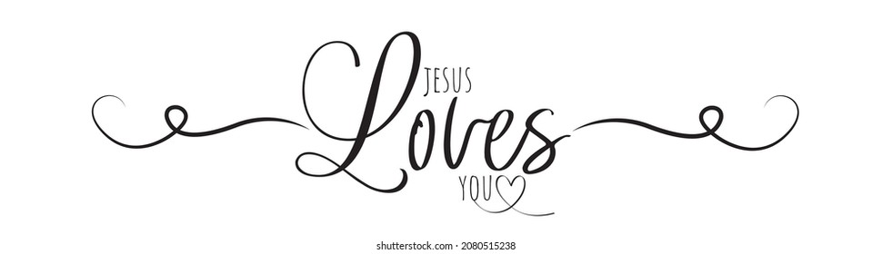 Jesus loves you, vector. Motivational inspirational positive quotes. Wording design isolated on white background, lettering. Christian beliver.