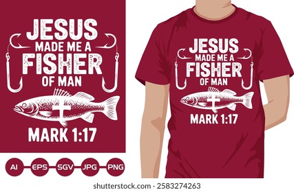 Jesus  Made Me A Fisher of Man T Shirt Vector Design 2025