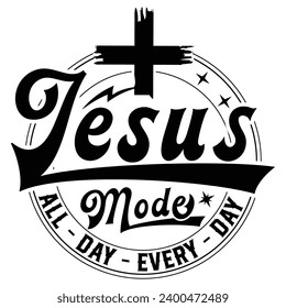 Jesus Mode All Day Every Day t-shirt design Funny jesus gift t-shirt design,lord design cross design