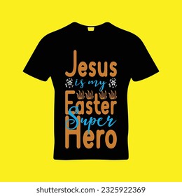 Jesus is my easter super hero t-shirt design. Here You Can find and Buy t-Shirt Design. Digital Files for yourself, friends and family, or anyone who supports your Special Day and Occasions.