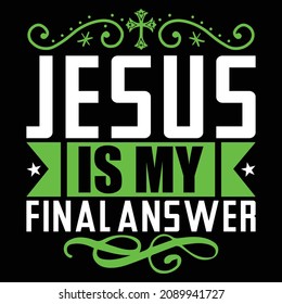 Jesús Es Mi Respuesta Final - Cristiano O Jesús Y Diseño De Camisetas De Navidad, Vector 