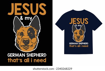 jesus  my german shepherd that's all i need, shepherd dog t shirt design svg