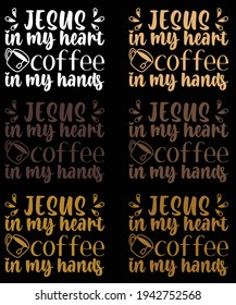Jesus in my heart coffee in my heart typography t-shirt design