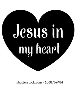 Jesus in my Heart. Vector Quote