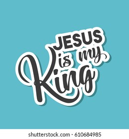 Jesus Is My King Over Blue Background. Vector Illustration